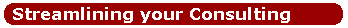 Streamlining your Consulting